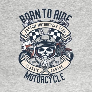 Born To Ride Motorcycle, Vintage Retro Classic T-Shirt
